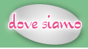 dove siamo